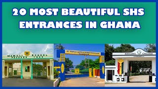 Top 20 most beautiful senior high school SHS entrances in Ghana [upl. by Cormac63]