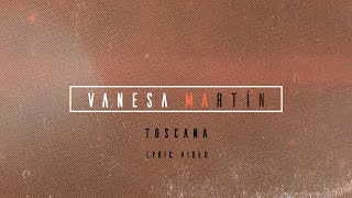 Vanesa Martín  Toscana Lyric Video Oficial [upl. by Ellennej]