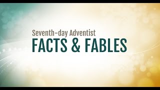 Seventhday Adventist Facts amp Fables [upl. by Wakerly]