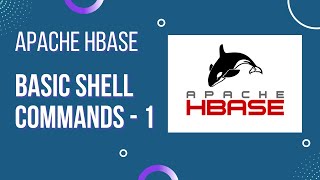 Apache Hbase  Basic Shell Commands with Examples Part  1 [upl. by Ines273]