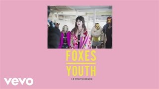 Foxes  Youth Le Youth Remix Audio [upl. by Kenric369]