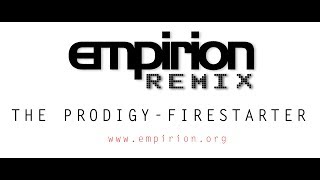 The Prodigy  Firestarter  empirion remix [upl. by Deste]