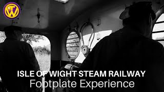 Isle of Wight Steam Railway Footplate Experience  IoW [upl. by Eenahc]