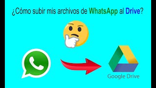 Cómo subir mis archivos de WhatsApp al Drive [upl. by Ellenhoj518]