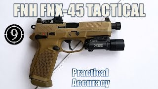 FN FNX45 Tactical  Close Range Practical Accuracy [upl. by Steinke]