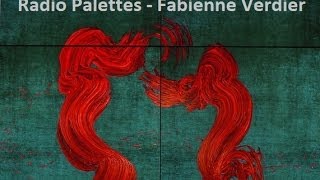 Radio palettes  Fabienne Verdier [upl. by Ahsirak838]