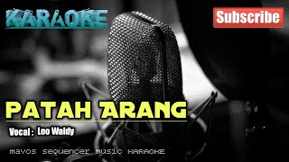 PATAH ARANG Leo Waldy KARAOKE [upl. by Upshaw]