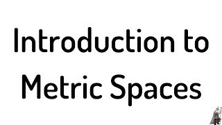 Introduction to Metric Spaces [upl. by Lamprey]