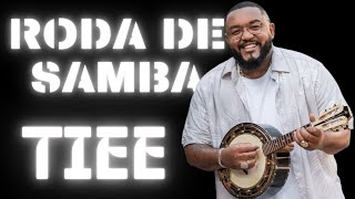 Roda de Samba  TIEE Canta Os Melhores Samba e Pagode [upl. by Heiney]