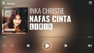 Inka Christie  Nafas Cinta Lirik [upl. by Atinar]