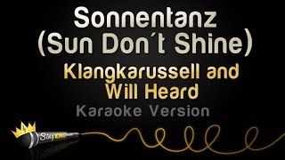 Klangkarussell and Will Heard  Sonnentanz Sun Dont Shine Karaoke Version [upl. by Toffic994]