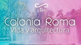 DOCUMENTAL Colonia Roma vida y arquitectura [upl. by Arriat]