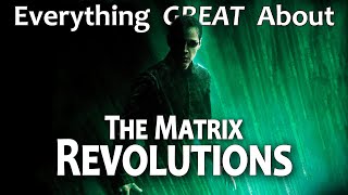 Everything GREAT About The Matrix Revolutions [upl. by Kilroy]