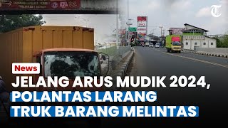 JELANG ARUS MUDIK 2024 Polantas Larang Truk Barang Melintas di Jalan Raya BogorSukabumi [upl. by Ainelec]