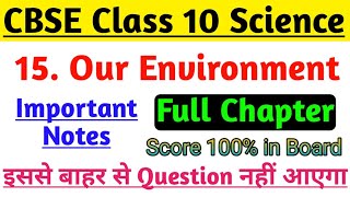 Science Notes Class 10 Chapter15 Our Environment  Most Important For Board Exam [upl. by Nodla763]