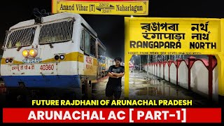 JOURNEY  Arunachal Ac Express  Naharlagun To Anand Vihar Terminal  Full Journey  Part One [upl. by Eiramyma]