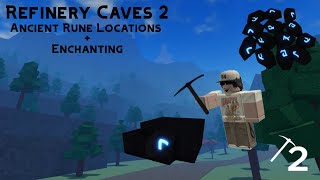 Refinery Caves 2 Guide on How to Enchant Tools  All Ancient Rune Locations [upl. by Rumilly225]