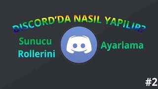 2  Discordda nasıl yapılır  Sunucu rollerini ayarlama  Discord yetki ayarları [upl. by Jack]