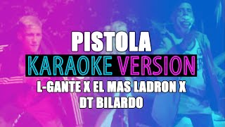 PISTOLA KARAOKE LGante X El Mas Ladron X DTBilardo ► Cumbia 420 Lgante ► Cantaenlinea [upl. by Einnhoj]