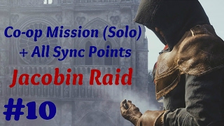 quotAssassin’s Creed Unityquot Solo Walkthrough Coop Mission 10 Jacobin Raid  All Sync Points [upl. by Nnylkoorb288]