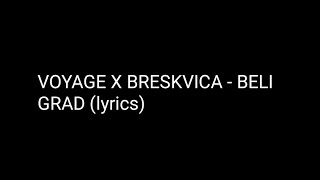 Voyage x Breskvica  Beli Grad tekst [upl. by Yraunaj]