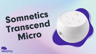 Somnetics Transcend Micro Overview [upl. by Thea]