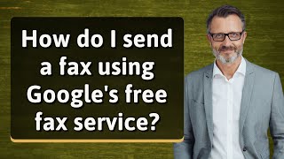 How do I send a fax using Googles free fax service [upl. by Kahn977]