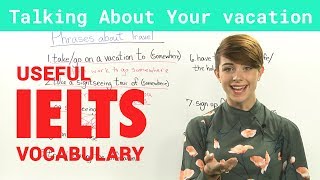 IELTS Speaking Vocabulary  Talking about Travel and Vacations [upl. by Oloap896]