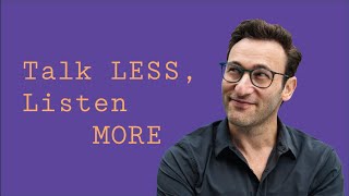 Talk LESS Listen MORE  Simon Sinek [upl. by Bev417]