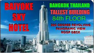 BAIYOKE SKY HOTEL  Tallest Building  84th Floor  360 Degree Revolving View  Bangkok Thailand [upl. by Milka]