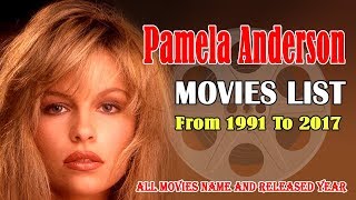 Pamela Anderson Movies List 19912017  Global Celebrity [upl. by Rudwik]