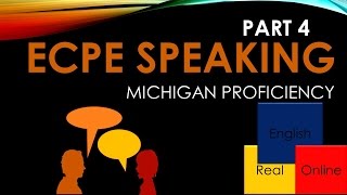 ECPE Michigan Proficiency SPEAKING Part 4 [upl. by Atiuqiram966]