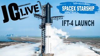 JC LIVE Show  SpaceX Starship IFT4 Launch [upl. by Gnuhc]