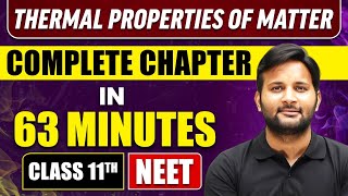 THERMAL PROPERTIES OF MATTER IN 63 MINUTES  Full Chapter Revision  Class 11 NEET [upl. by Tempest]