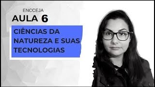 AULA 6  CIÊNCIAS DA NATUREZA E SUAS TECNOLOGIAS [upl. by Nnayllek]