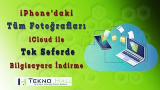 iCloud dan Bilgisayara Fotoğraf İndirme Toplu İndirme Tek Seferde [upl. by Ycats]