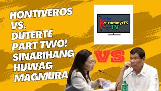 HONTIVEROS VS DUTERTE PART TWO SINABIHANG HUWAG MAGMUMURA NI SENRI [upl. by Nnayr]