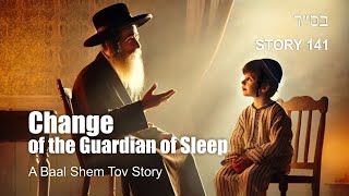 Change of the Guardian of Sleep  a Baal Shem Tov story [upl. by Hanselka]