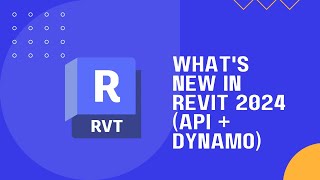 Whats new in Revit 2024 the API and Dynamo [upl. by Craggy]