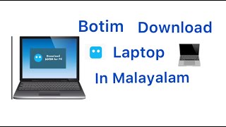 HOW TO DOWNLOAD AND INSTAII BOTIM ON LAPTOP IN MALAYALAM [upl. by Atipul]