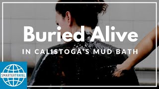 Buried Alive at Calistogas Mud Bath  SmarterTravel [upl. by Ilonka229]