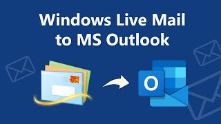 How to Transfer Windows Live Mail to Outlook on New Computer [upl. by Ttenaej120]