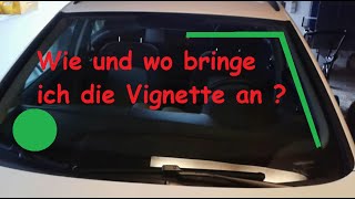 Mautplakette  Vignette richtig anbringen bzw Aufkleben  Anleitung 🚘 [upl. by Ndnarb868]