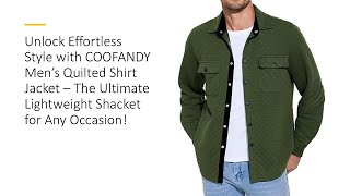 Unlock Effortless Style with COOFANDY Men’s Quilted Shirt Jacket – The Ultimate Lightweight Shacket [upl. by Okihcas]