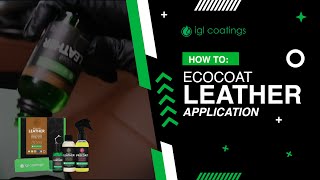 How To Apply IGL Coatings Ecocoat Leather [upl. by Yramanna710]