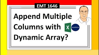 Append Multiple Columns with Excel Dynamic Spilled Array Formula Excel Magic Trick 1646 [upl. by Shute851]