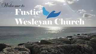 Fustic Wesleyan Holiness Church Livestream [upl. by Acinehs]