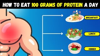 How to Eat 100 Grams of Protein a Day Simple Diet Plan [upl. by Anaeirb]