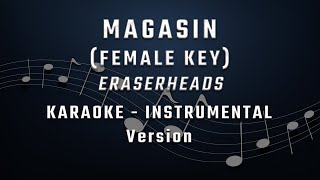 MAGASIN  FEMALE KEY  KARAOKE  INSTRUMENTAL  ERASERHEADS [upl. by Bertold535]