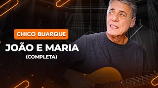 JOÃO E MARIA  Chico Buarque aula completa  Como tocar no violão [upl. by Adnyl]